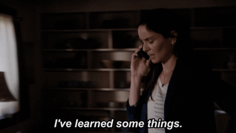 I've learned some things gif