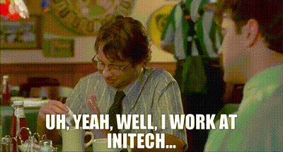 uh yeah well i work at initech office space gif