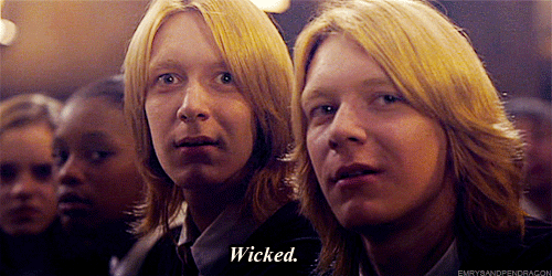 fred and george saying "wicked"