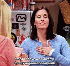 Monica from Friends saying she won awards for organizational skills