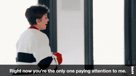 kris jenner saying "right now you're the only one paying attention to me" gif