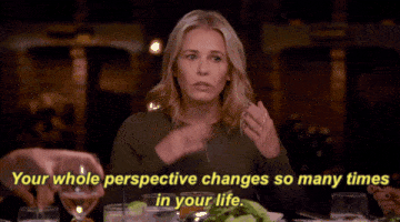 Chelsea Handler saying your perspective changes