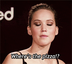 Jennifer Lawrence saying where's the pizza