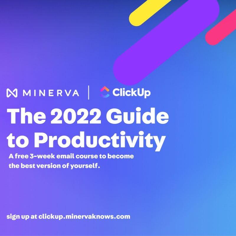 ClickUp Minerva 2022 Guide to Productivity