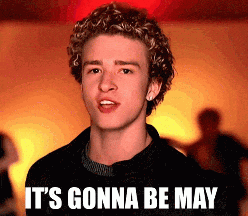 Justin Timberlake of N*SYNC saying it's gonna be May