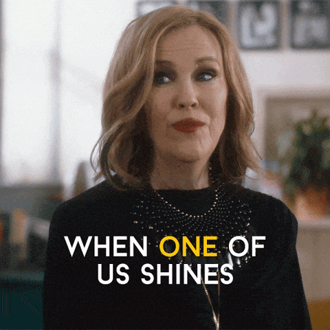 Moira Rose saying when one of us shines, we all shine