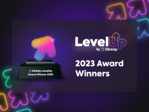 Introducing the LevelUp Awards & Our 2023 Winners | ClickUp