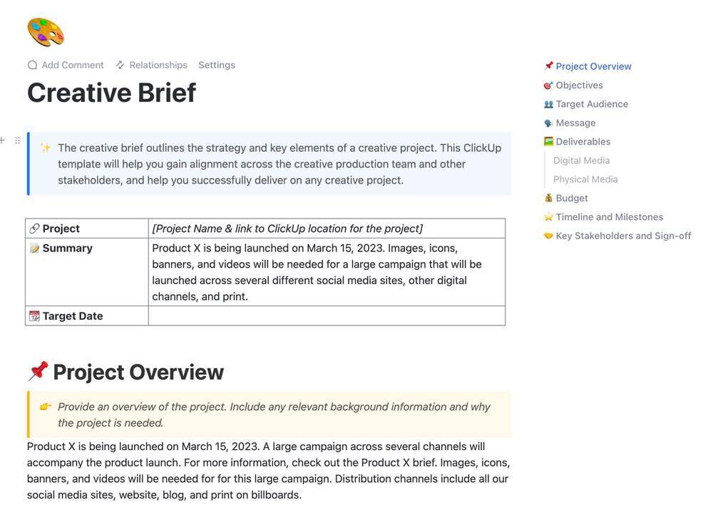 The Creative Brief Document Template  by ClickUp helps align production teams and stakeholders to deliver successful creative projects by outlining the overall strategy and key elements to success