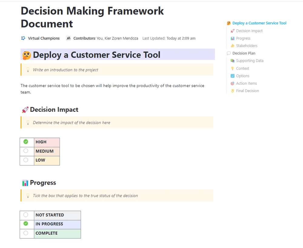 Whether it’s selecting the right product features or managing complex projects, ClickUp's Decision Making Framework Document Template will help you make better decisions faster. 