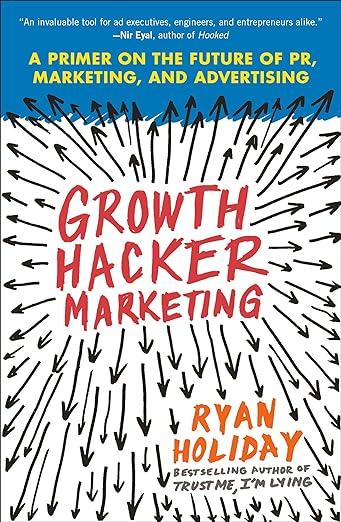 Growth Hacker Marketing- A Primer on the Future of PR, Marketing, and Advertising clickUp