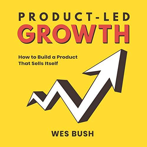 Product-Led Growth- How to Build a Product That Sells Itself clickUp