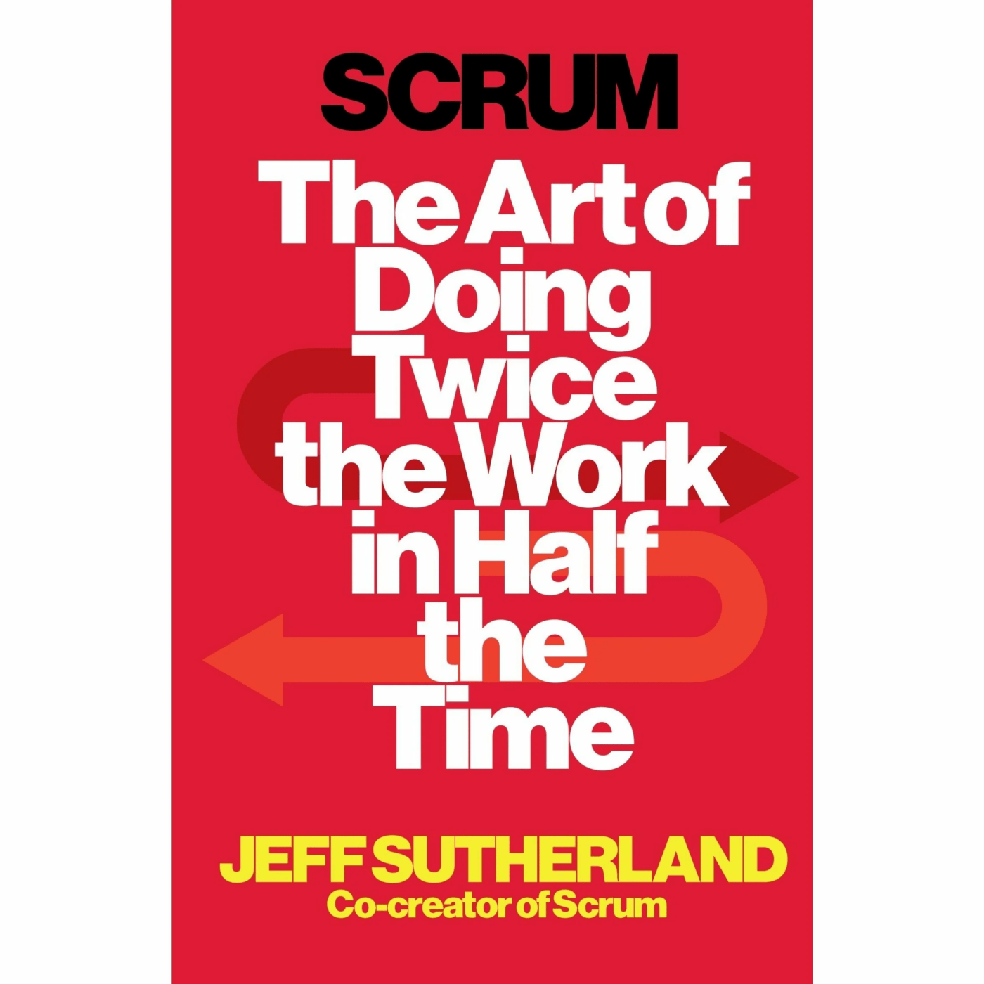 Scrum The Art of Doing Twice