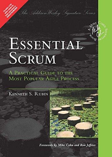 Essential Scrum: A Practical Guide to the Most Popular Agile Process 
