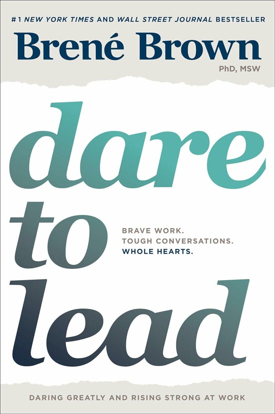 Dare to Lead (Ouse Liderar), da Dra. Brené Brown