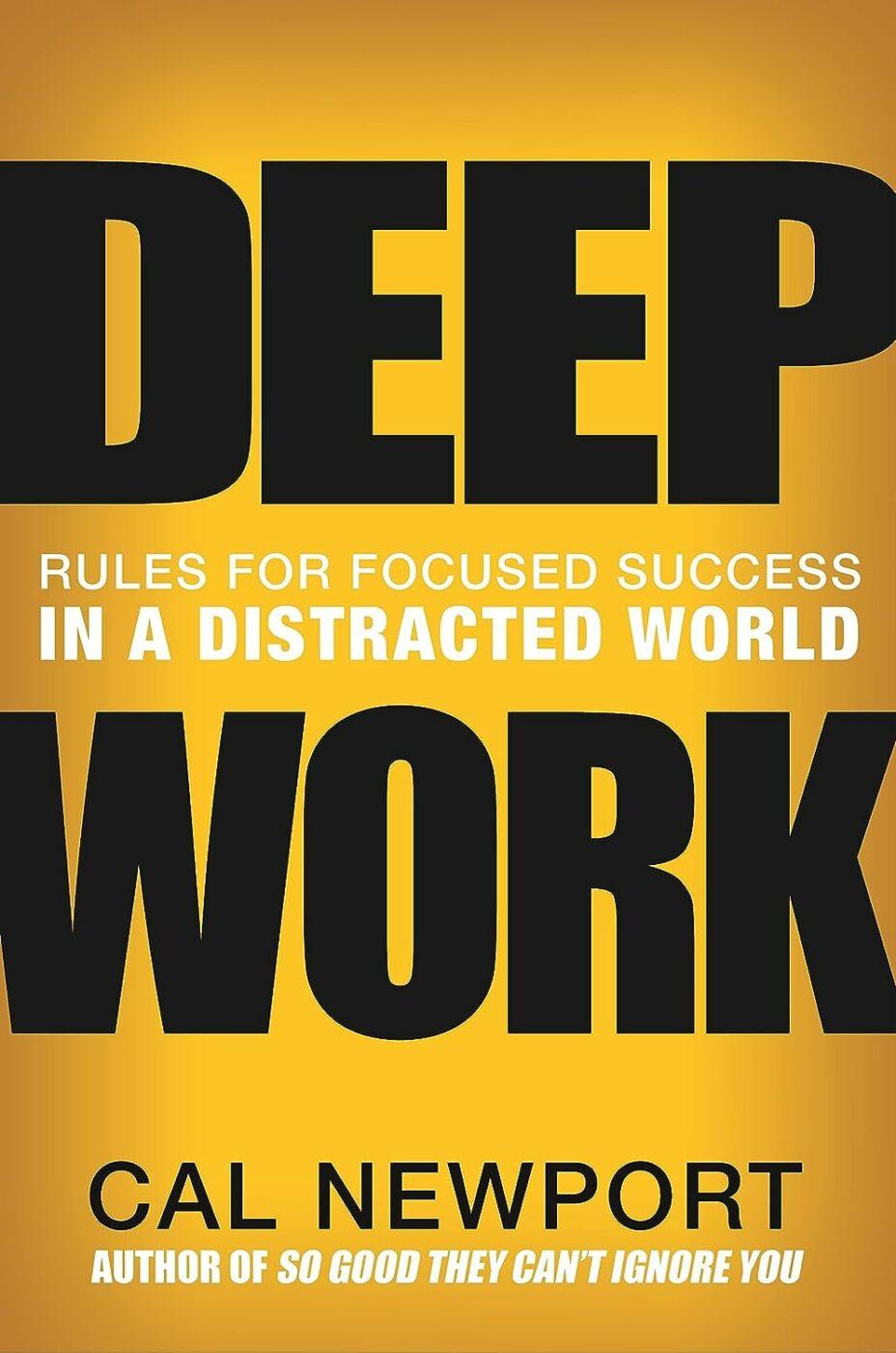 Trabalho profundo: Rules for Focused Success in a Distracted World [Regras para o sucesso concentrado em um mundo distraído], de Cal Newport