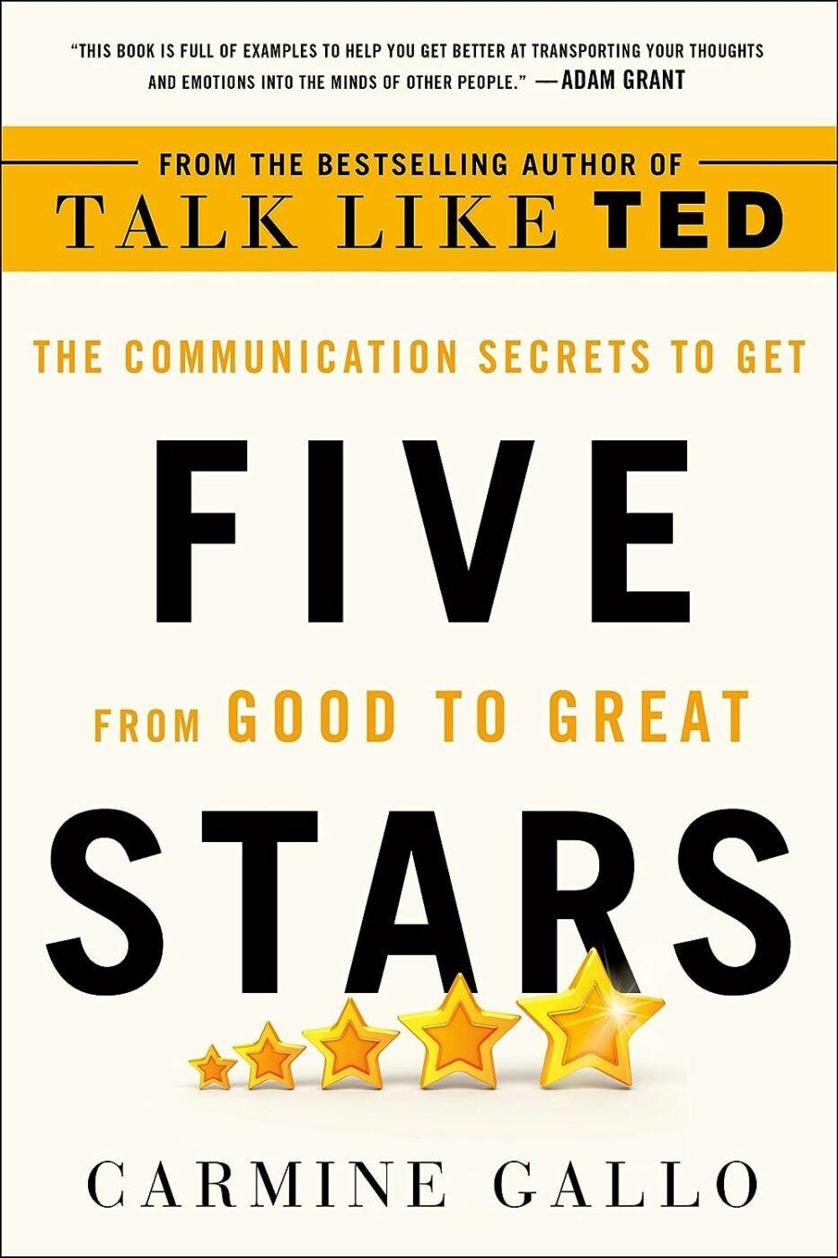  Pięć gwiazdek: The Communication Secrets to Get from Good to Great autorstwa Carmine Gallo zalicza się do najpopularniejszych książek o umiejętnościach komunikacyjnych