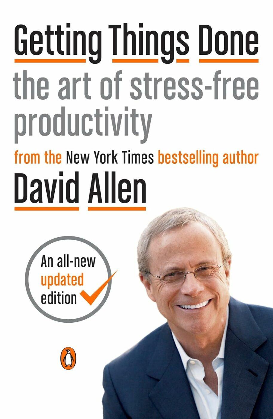 Getting Things Done: De kunst van stressvrije productiviteit door David Allen