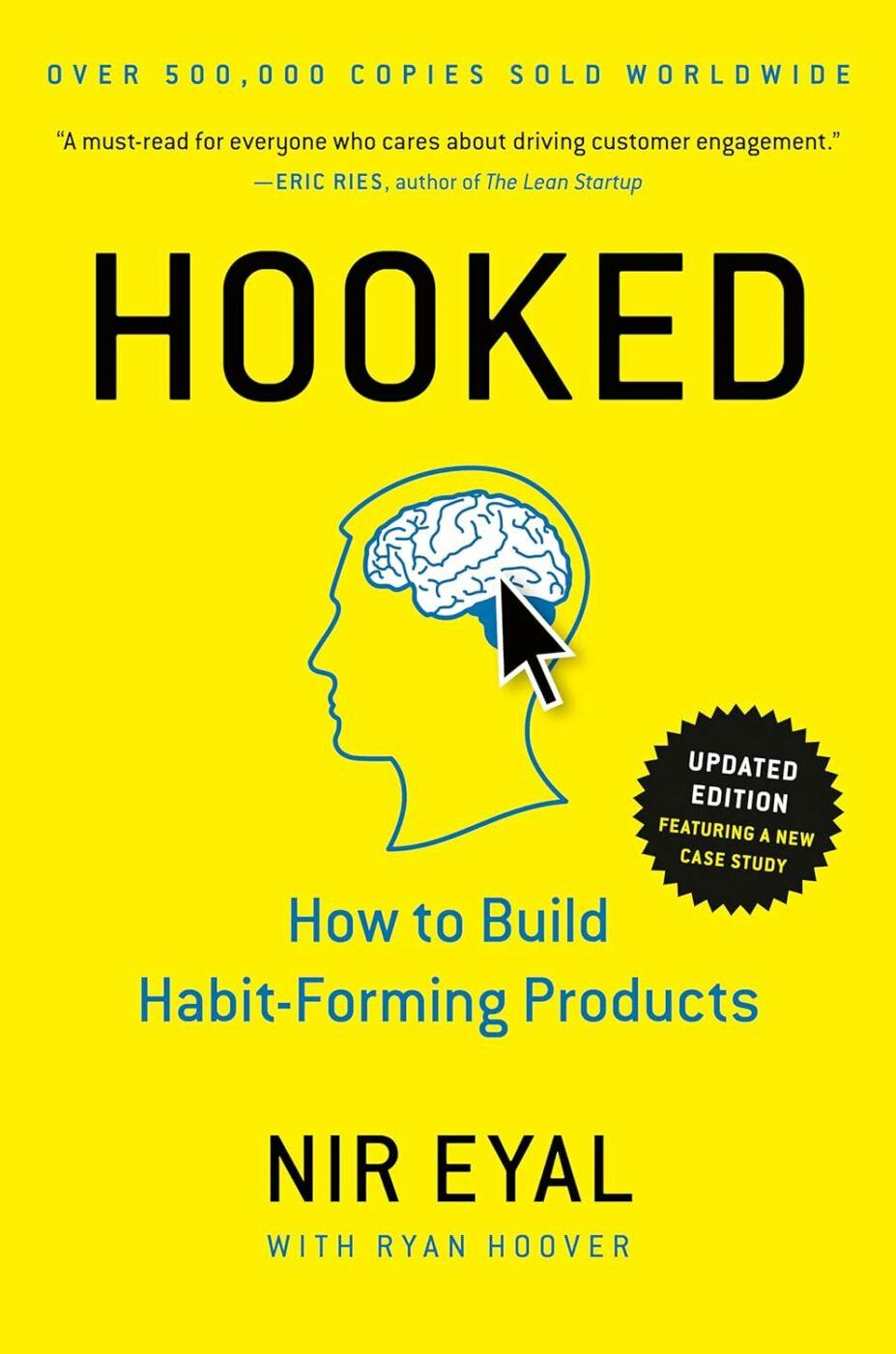 Hooked: How to Build Habit-Forming Products (Como criar produtos que formam hábitos), de Nir Eyal