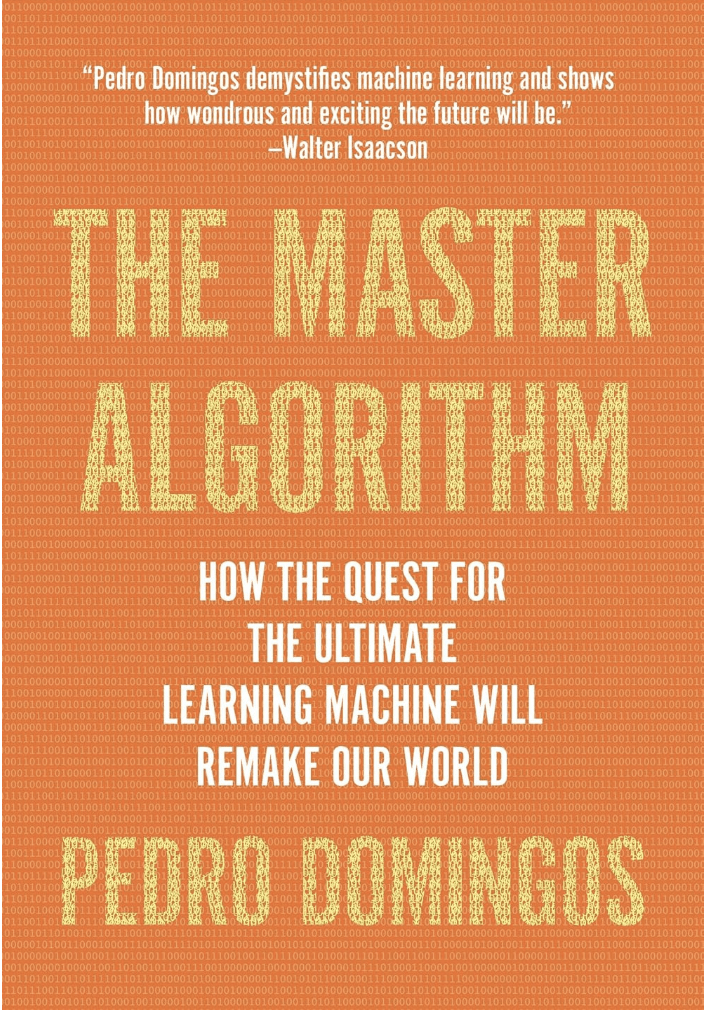 Le maître algorithme : Comment la quête de l'ultime machine à apprendre va refaire notre monde