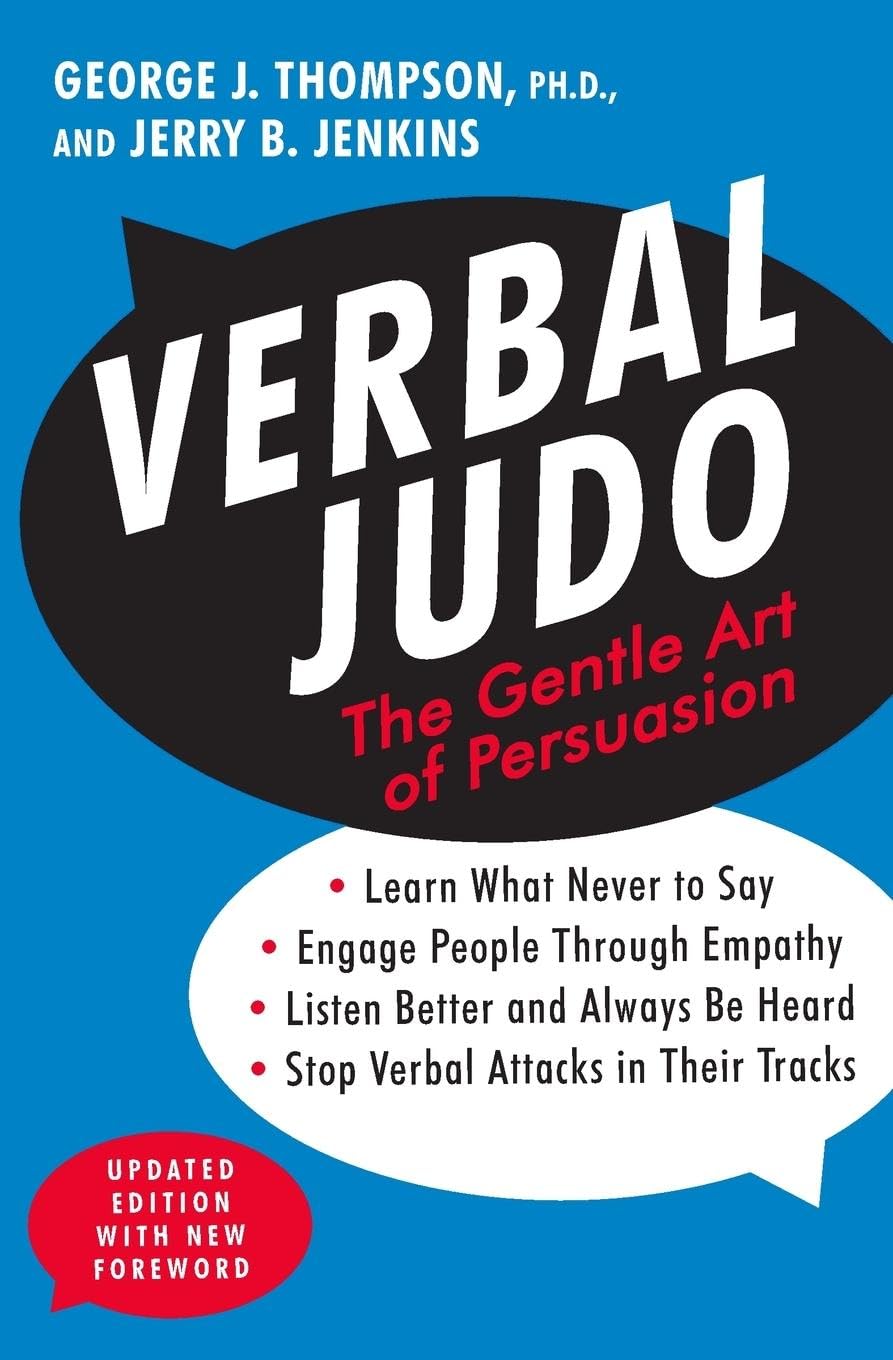 Next on the list of communication skills books is Verbal Judo by George J. Thompson
