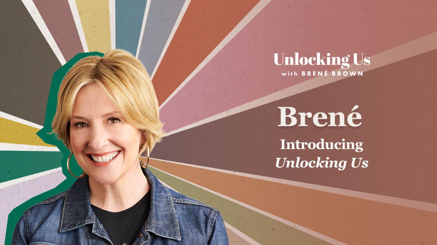 Brené Brown's Unlocking Us