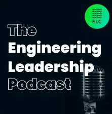 The Engineering Leadership Podcast