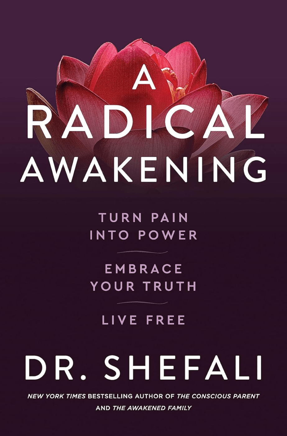 A Radical Awakening by Dr. Shefali Tsabary