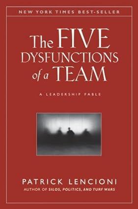 The Five Dysfunctions of a Team