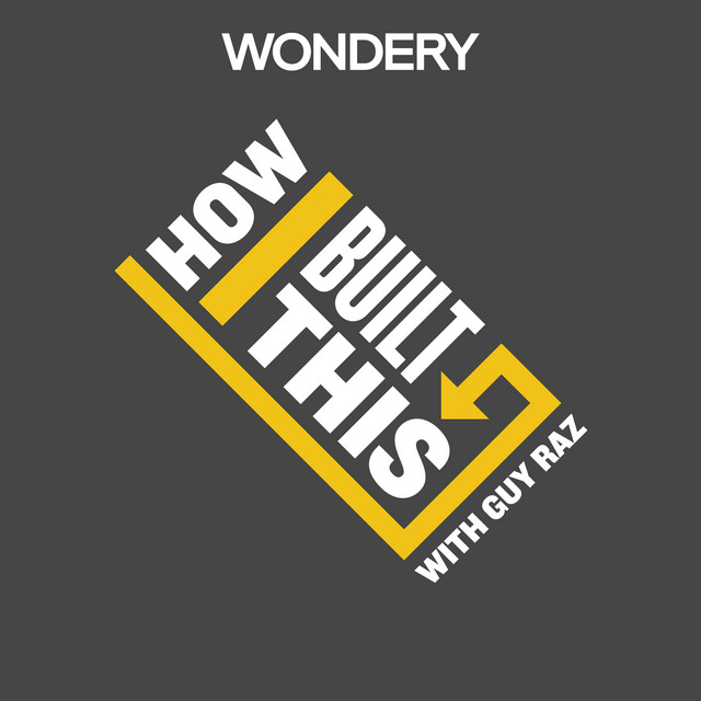 How I Built This with Guy Raz - podcast cover