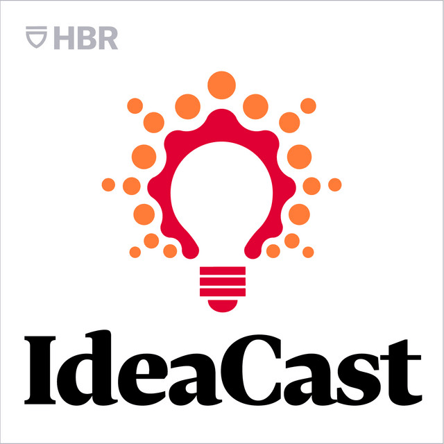 Harvard Business Review's IdeaCast podcast 