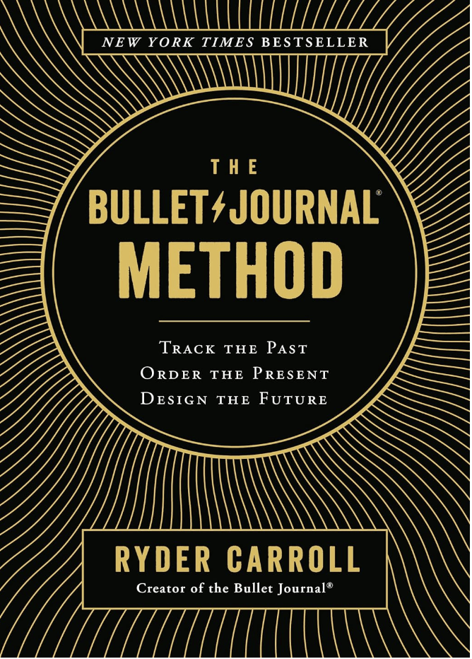 The Bullet Journal by Ryder Carroll