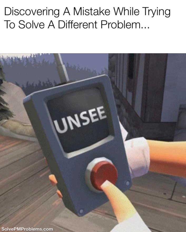 Unsee project problems meme