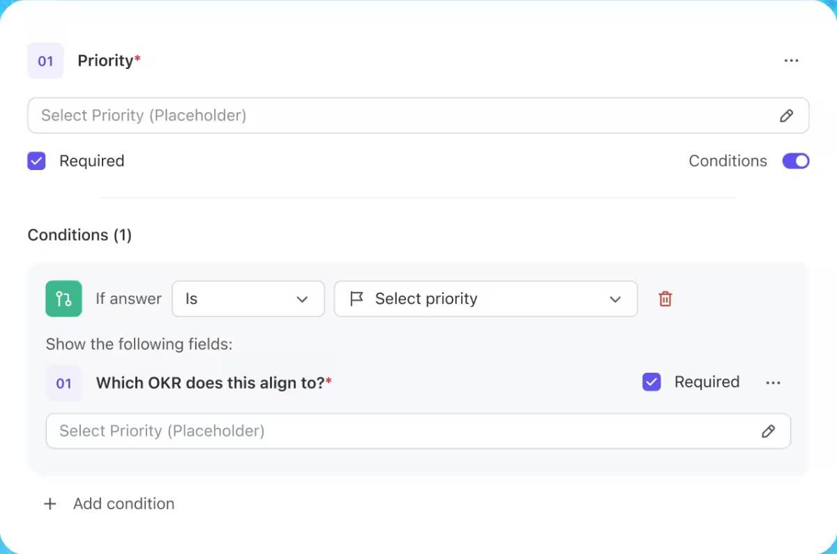 Use ClickUp Forms with conditional logic to adjust questions based on responses, enabling your teams to provide details or modify point estimates