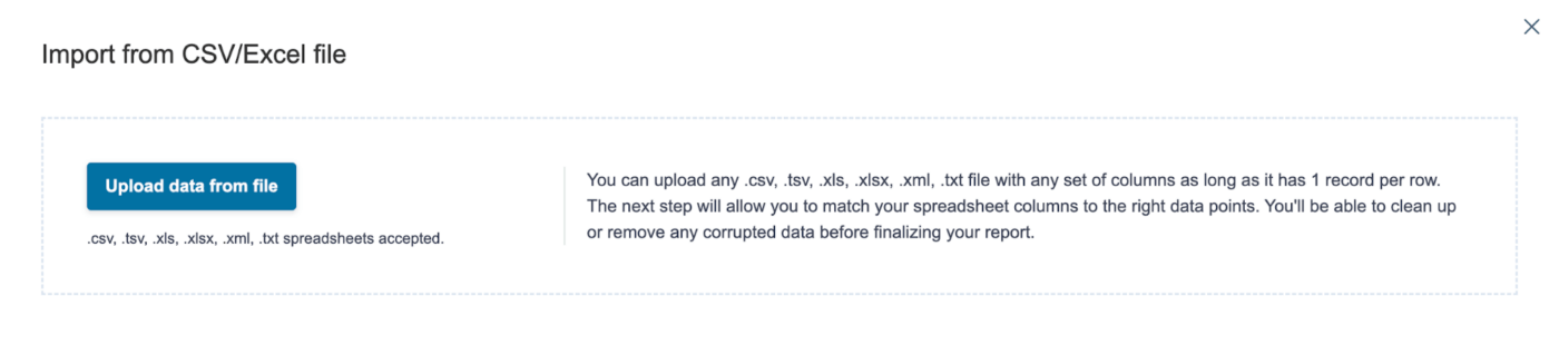 Impor data Anda menggunakan file Excel (.xls, .xlsx), CSV (.csv), TSV (.tsv), XML (.xml), atau Teks (.txt) dengan sejumlah kolom dan satu catatan per baris