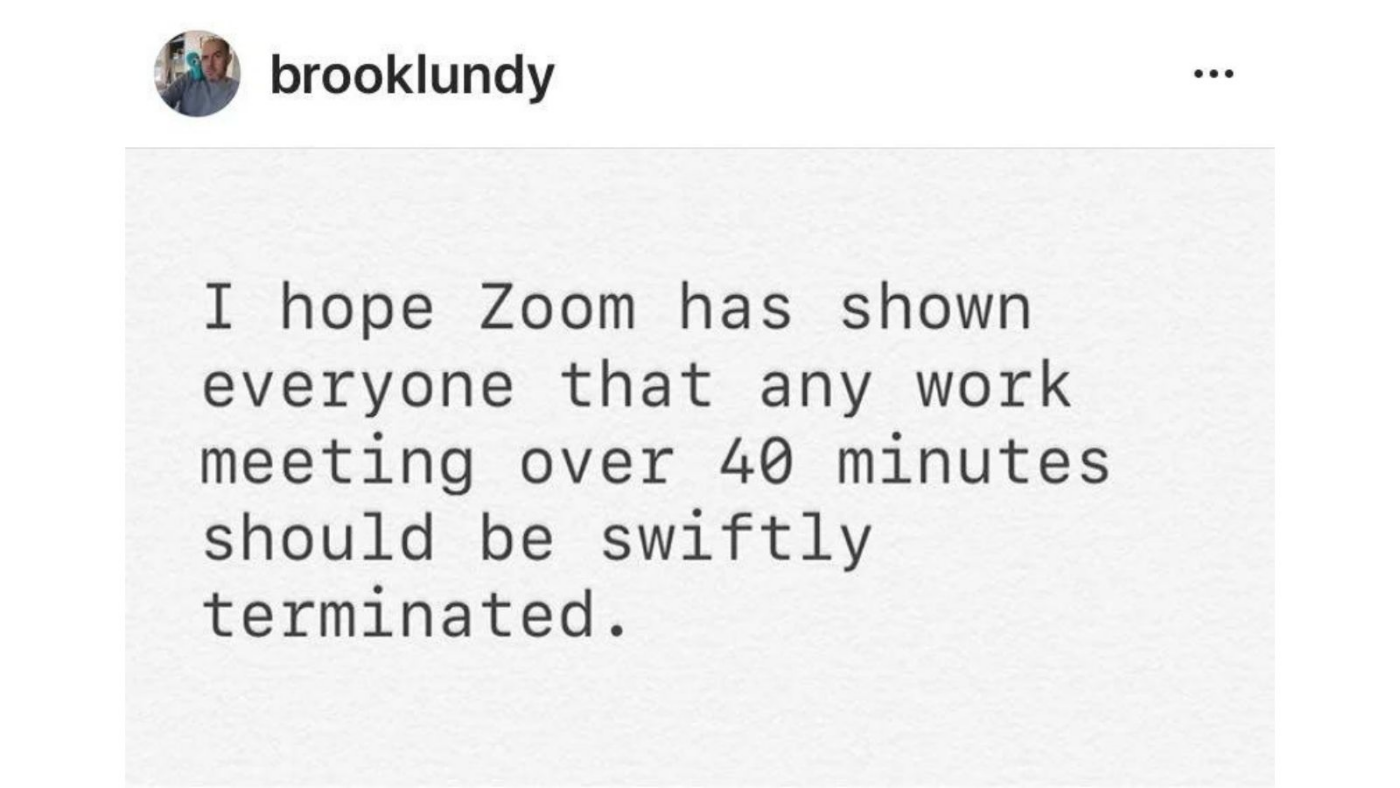 Zoom meme: Meetings should be over after 40 minutes