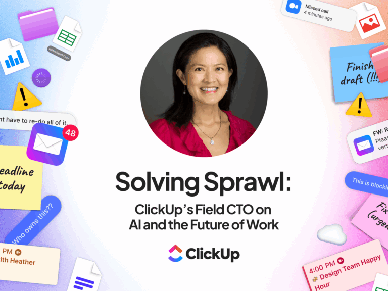Solving Work Sprawl: ClickUp’s Field CTO on AI and the Future of Work
