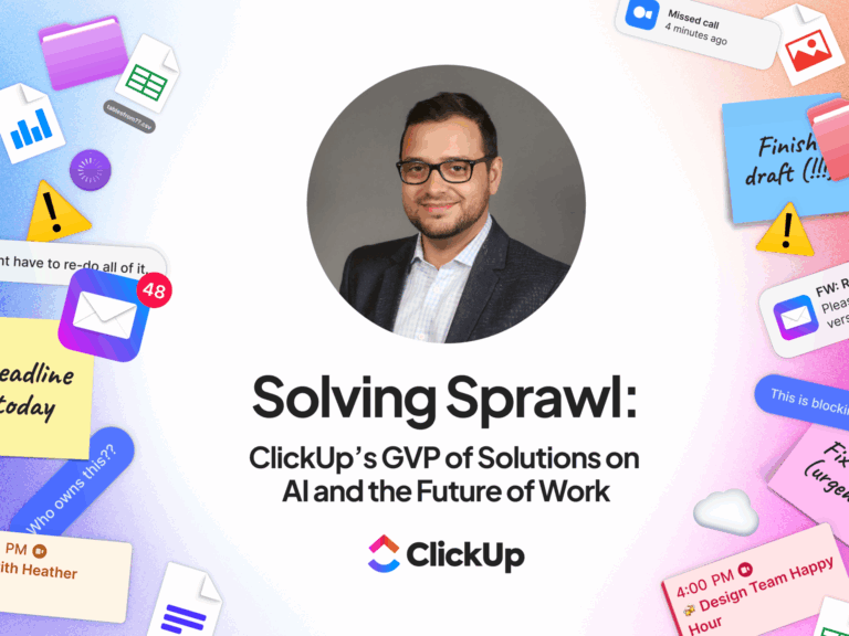 ClickUp’s VP of Solutions and Success on AI and the Future of Work