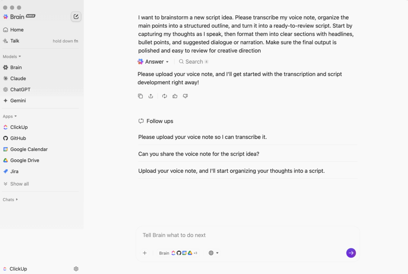 With ClickUp Brain MAX, you can instantly transcribe, structure, and polish your thoughts