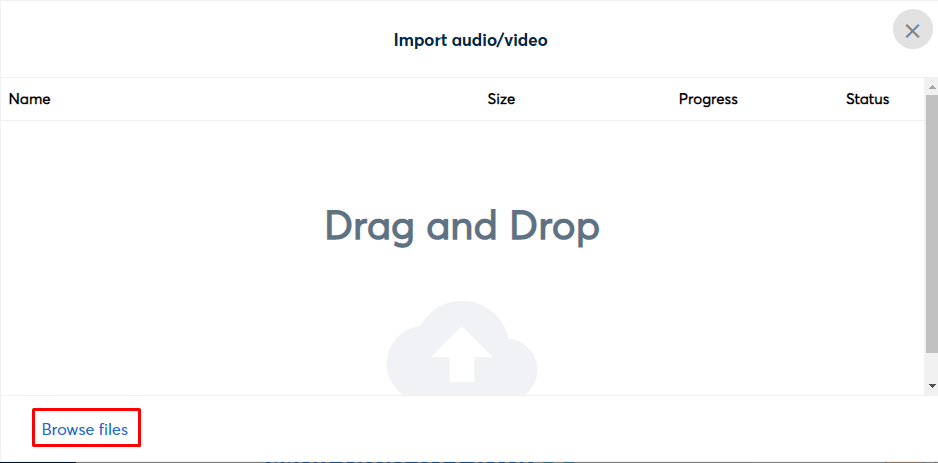 Click Browse files and select your downloaded recording