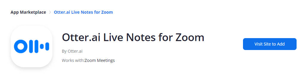 Click Visit Site to add and install the app- How to Use Otter AI with Zoom