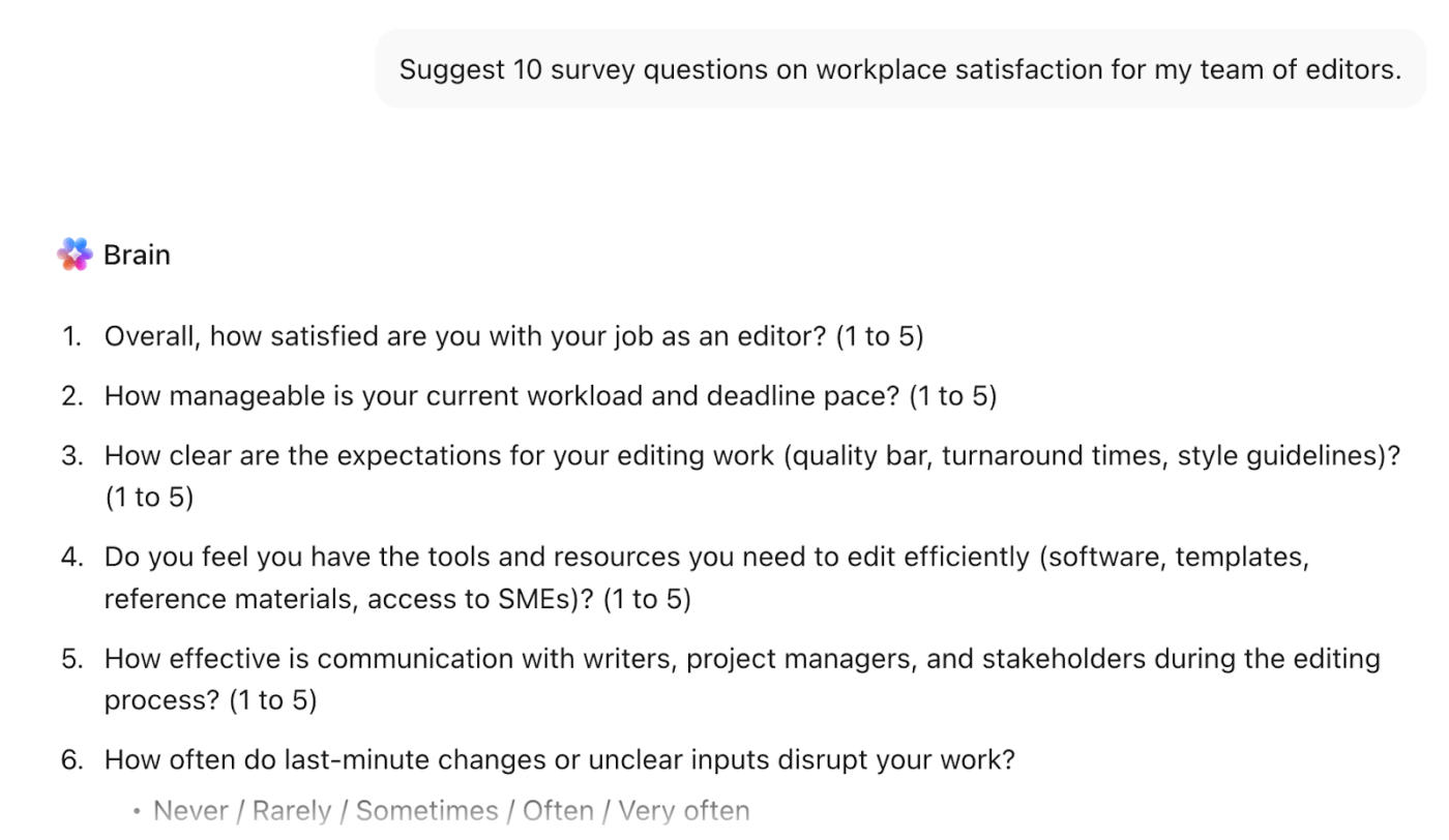 Use ClickUp Brain to brainstorm questions based on your workflow and create forms quickly—no need to start from scratch