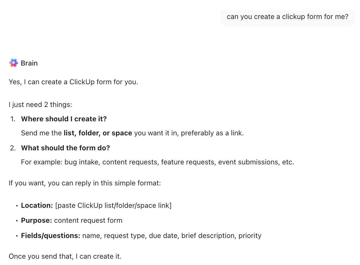 Ditch the drag-drop-design cycle; create a ClickUp Form in seconds by prompting ClickUp Brain