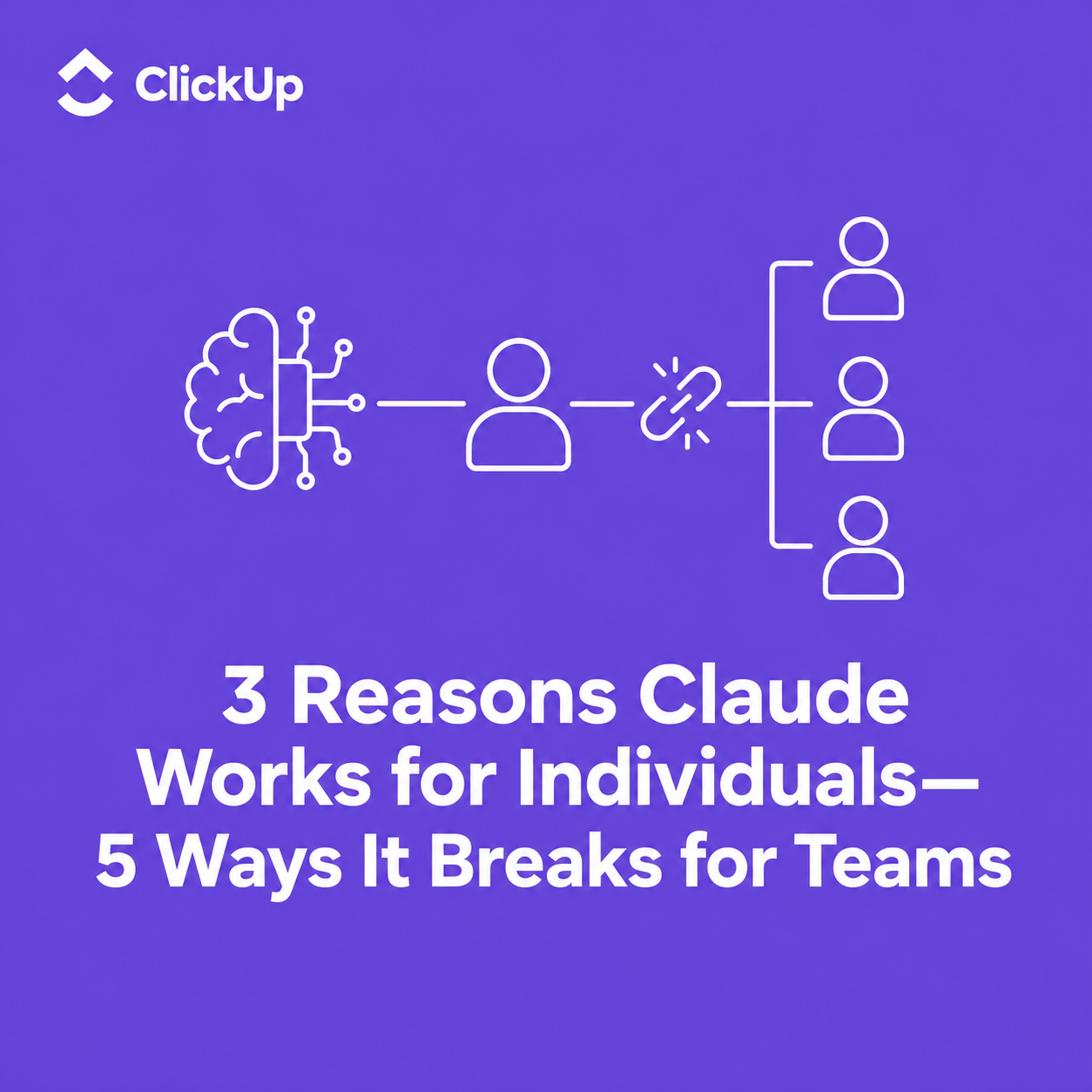 3-reasons-claude-works-for-individuals-5-ways-it-breaks-for-teams