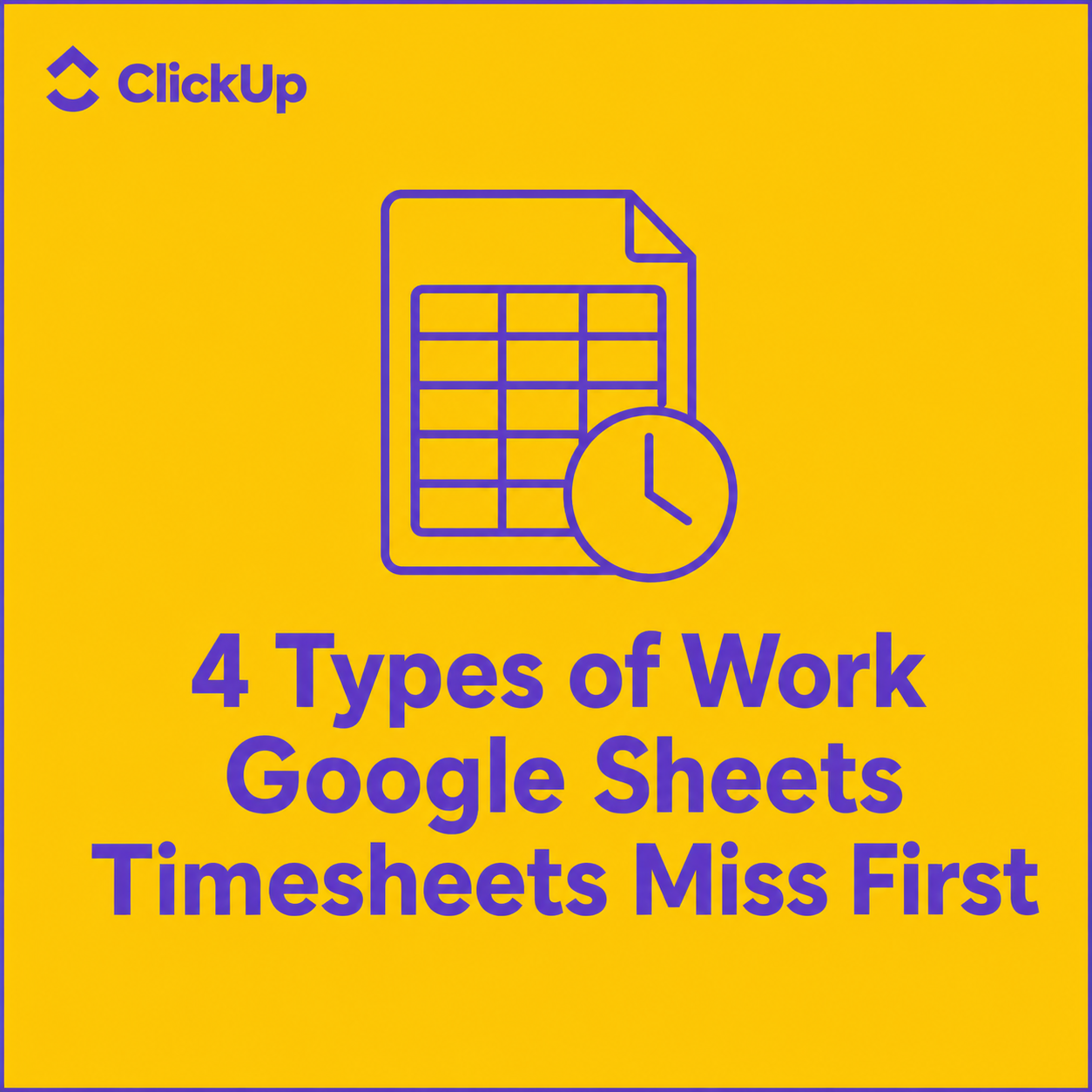 4 types of work google sheets timesheets miss first