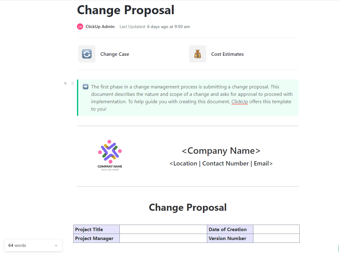 The first phase in a change management process is submitting a change proposal. This document describes the nature and scope of a change and asks for approval to proceed with implementation. To help guide you with creating this document, ClickUp offers this template to you!