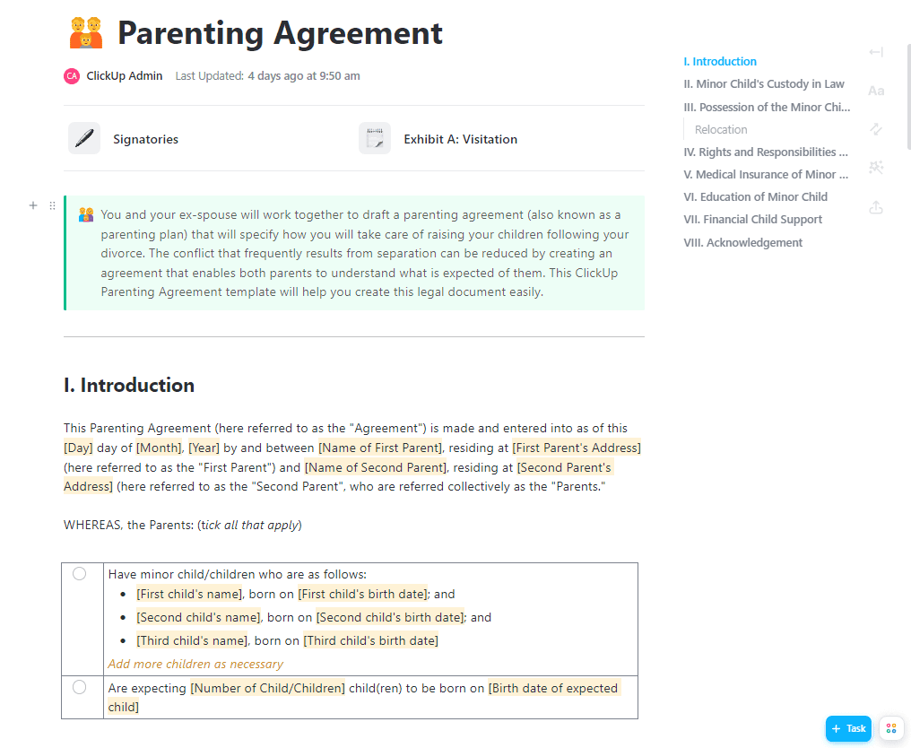 You and your ex-spouse will work together to draft a parenting agreement (also known as a parenting plan) that will specify how you will take care of raising your children following your divorce. The conflict that frequently results from separation can be reduced by creating an agreement that enables both parents to understand what is expected of them. This ClickUp Parenting Agreement template will help you create this legal document easily.